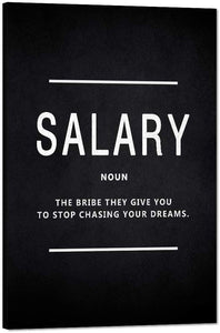 Salary Noun Inspirational Canvas Wall Art Motivational Painting Inspiring Entrepreneur Quote Motivation Inspiration Posters and Prints Artwork Decor for Home Office Framed Ready to Hang